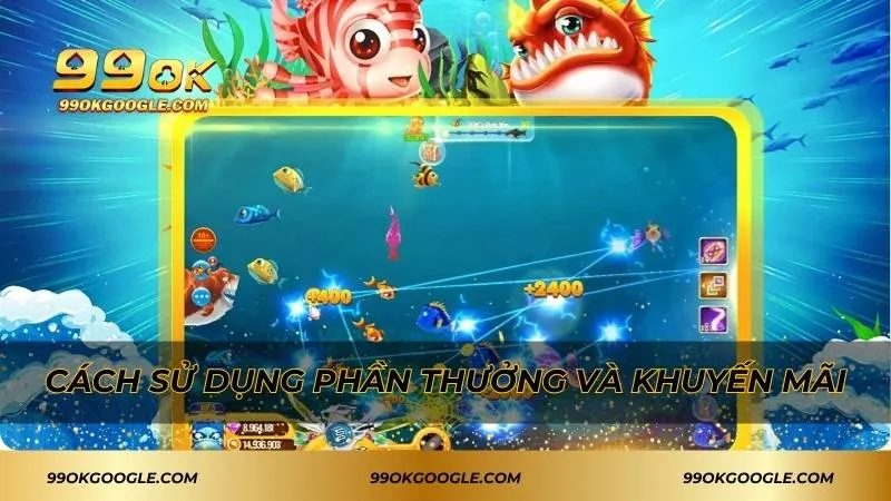 Nạp Đầu Tặng 199k - Nhận Ưu Đãi Siêu Khủng Cực Nhanh 4 Sử dụng phần thưởng và khuyến mãi đúng cách