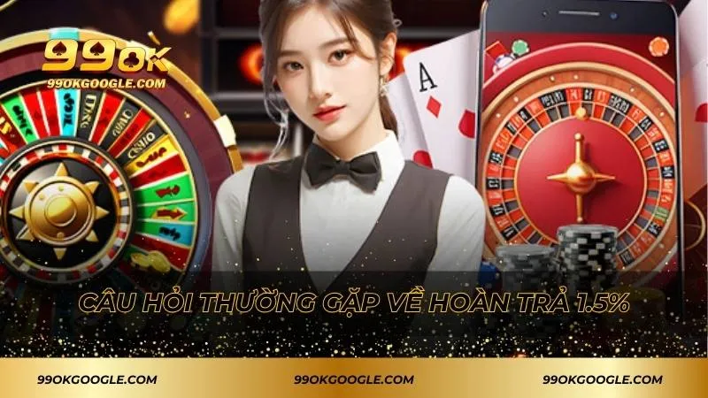 Hoàn Trả 1.5% Không Giới Hạn - Nhận Ưu Đãi Hoàn Tiền Lớn 4 Câu hỏi thường gặp có liên quan đến hoàn trả tiền nạp