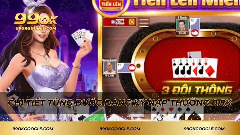 Từng bước đăng ký tham gia nạp thưởng 0.5%