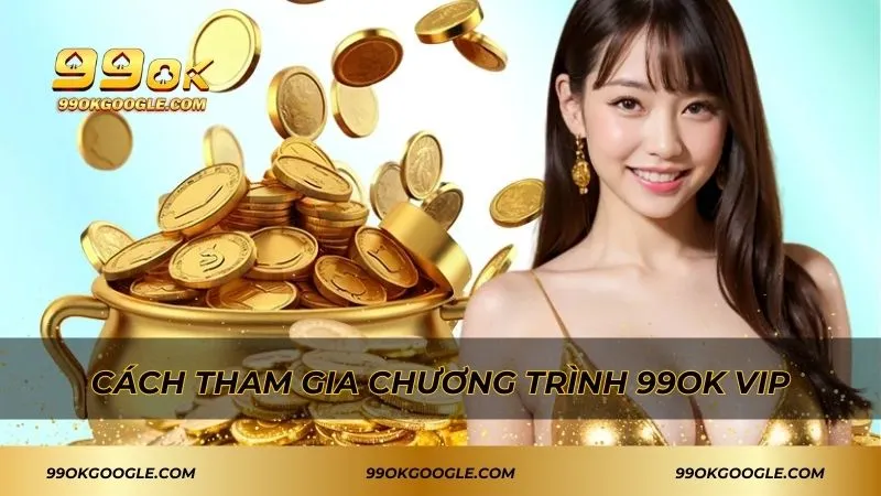 Hướng dẫn chi tiết về cách tham gia hội viên vip