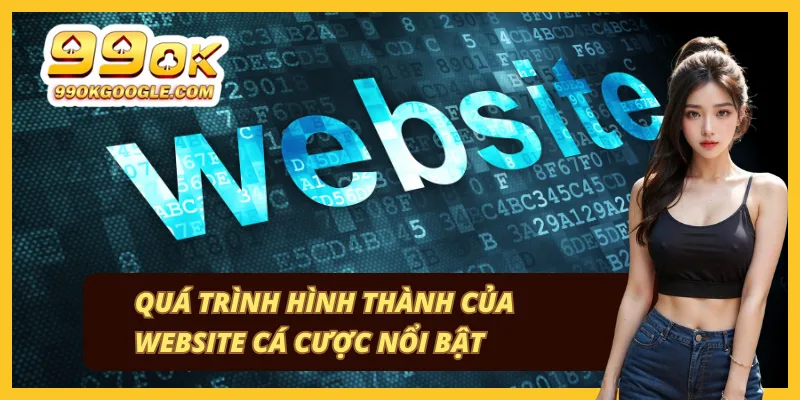 Chặng đường phát triển của thương hiệu trong ngành cá cược